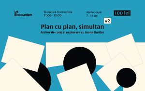 Plan cu plan, simultan. Atelier de colaj și explorare a perspectivei pentru copii