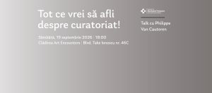 Tot ce vrei să afli despre curatoriat! | Talk cu Philippe Van Cauteren