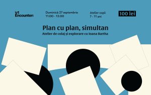 Plan cu plan, simultan. Atelier de colaj și explorare a perspectivei pentru copii
