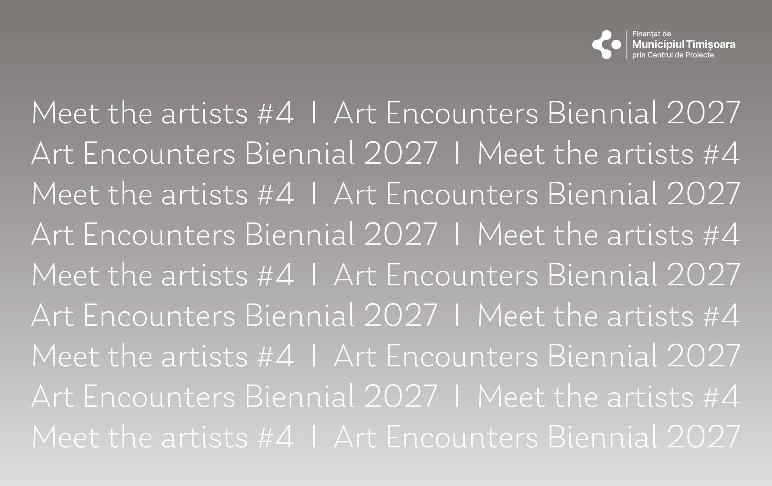 Meet the Artists #4 | Art Encounters Biennial 2027